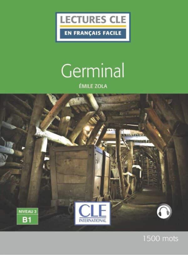 Germinal - Niveau 3 B1 - Lecture CLE en français facile